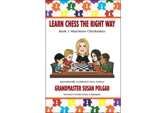 Learn Chess the Right Way - Book 1