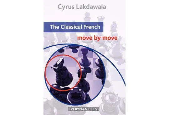 The Classical French - Move by Move