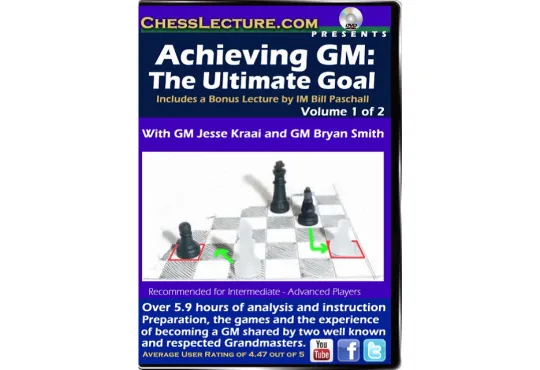 Achieving GM - The Ultimate Goal - 2 DVDs - Chess Lecture - Volume 123
