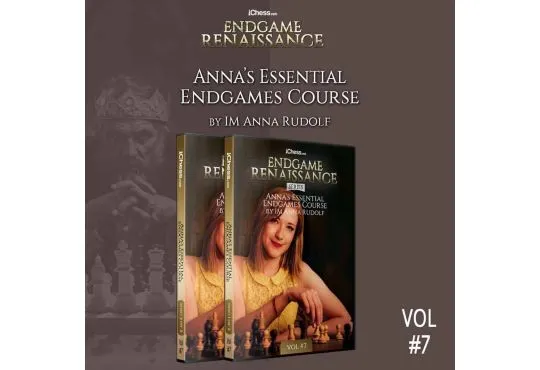 Endgame Renaissance - Anna's Essential Endgames Course - IM Anna Rudolf - Vol. 7
