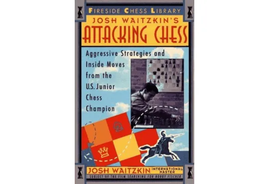 Josh Waitzkin's Attacking Chess