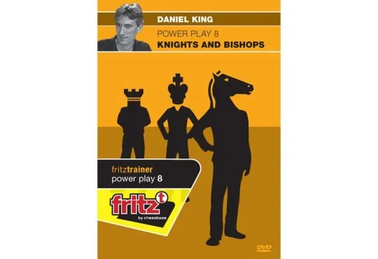 POWER PLAY - Knights and Bishops - Daniel King - VOLUME 8