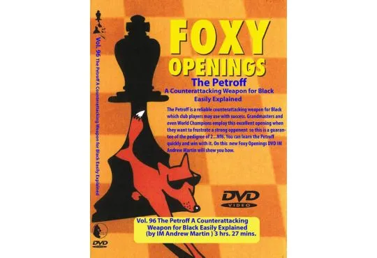 FOXY OPENINGS - VOLUME 96 - The Petroff