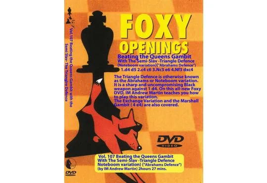 FOXY OPENINGS - VOLUME 107 - Beating the Queen's Gambit with the Semi-Slav Triangle Defence