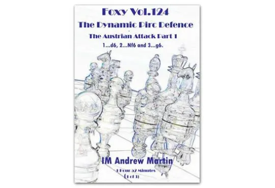 E-DVD FOXY OPENINGS - VOLUME 124 - The Dynamic Pirc Defence - The Austrian Attack - Part 1