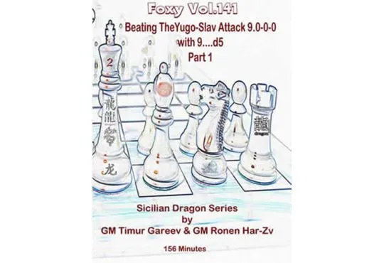 FOXY OPENINGS VOLUME 141 - The Sicilian Dragon Series Vol 2