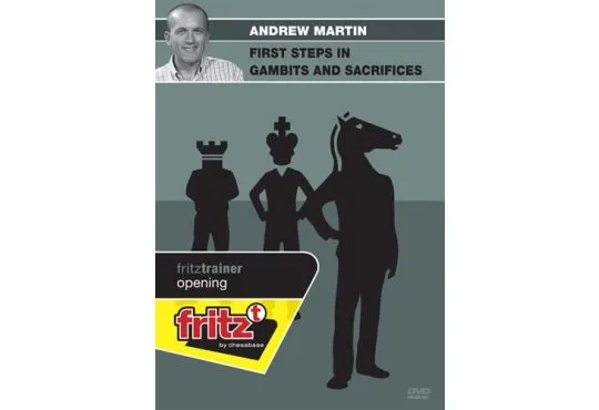 First Steps in Gambits and Sacrifices - Andrew Martin