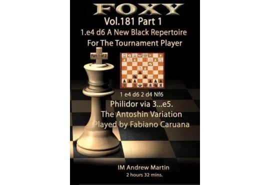 Foxy Openings - Volume 181 - 1. e4 d6 - a New Black Repertoire for the Tournament Player - Part 1