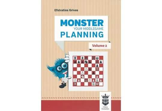 Monster Your Middlegame Planning - Volume 2