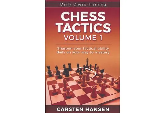 Daily Chess Training: Chess Tactics - Volume 1