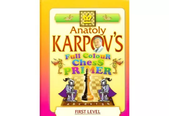 Anatoly Karpov's Full Colour Chess Primer - First Level