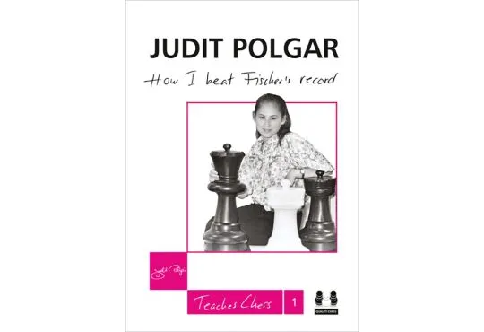 Judit Polgar - How I Beat Fischer's Record