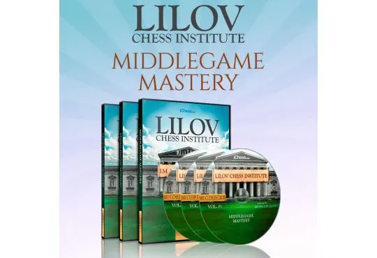 Lilov Chess Institute - #3 - Middlegame Mastery - 3 DVDs  - IM Valeri Lilov - Over 19 Hours of Content! 