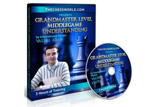 E-DVD Grandmaster Level Middlegame Understanding with IM Valeri Lilov