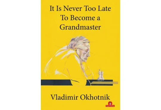 It is Never Too Late to Become a Grandmaster