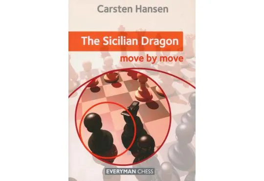 The Sicilian Dragon - Move by Move