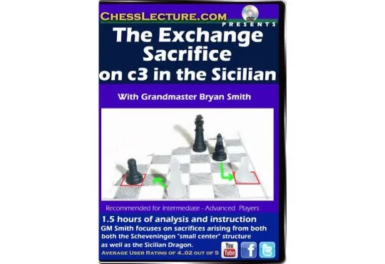 The Exchange Sacrifice on c3 in the Sicilian - Chess Lecture - Volume 98