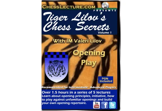 Tiger Lilov's Chess Secrets Volume 1: Opening Play - Chess Lecture - Volume 146