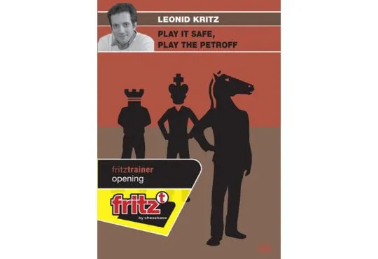 Play it Safe, Play the Petroff - Leonid Kritz